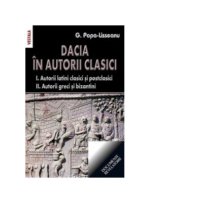 Dacia in autorii clasici - G. Popa-Lisseanu
