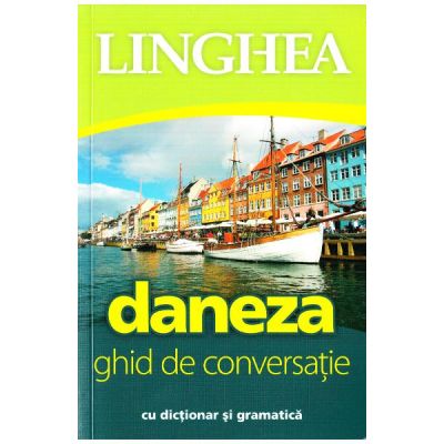 Daneza. Ghid de conversatie roman-danez cu dictionar si gramatica