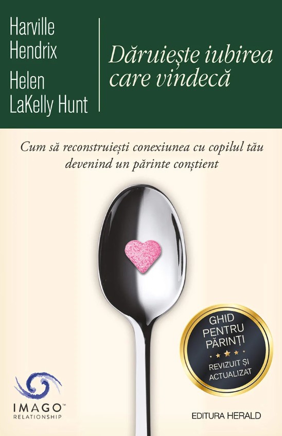 Daruieste iubirea care vindeca - Harville Hendrix Helen Lakelly Hunt