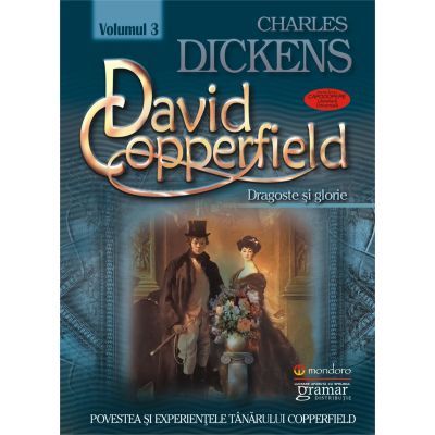 David Copperfield volumul 3 Dragoste si glorie - Charles Dickens