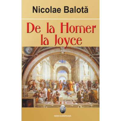 De la Homer la Joyce - Nicolae Balota