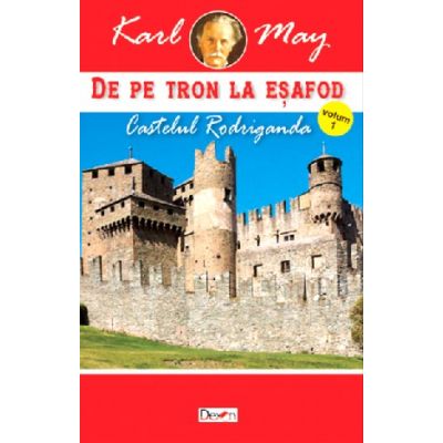 De pe tron la esafod 1 castelul rodriganda - karl may