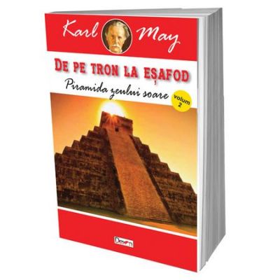 De pe tron la esafod 2 Piramida zeului soare - Karl May
