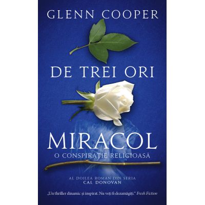 De trei ori miracol. O conspiratie religioasa - Glenn Cooper