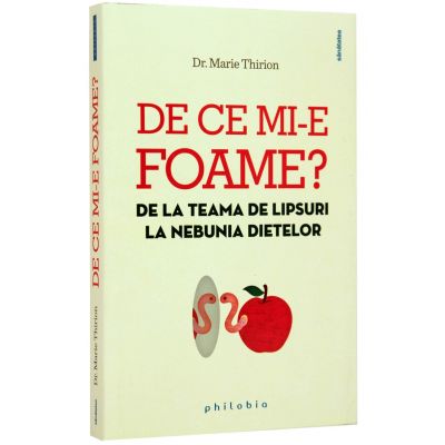 De ce mi-e foame? De la teama de lipsuri la nebunia dietelor - Marie Thirion
