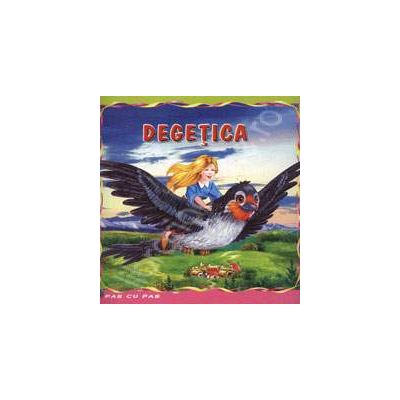 Degetica - Carte ilustrata (Colectia Pas cu Pas)