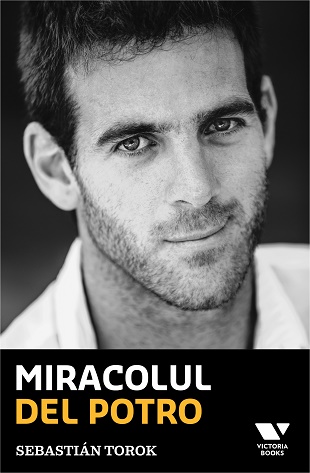 Victoria Books: Miracolul Del Potro - Sebastian Torok