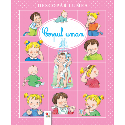 Descopar lumea. Corpul uman