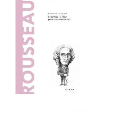 Descopera Filosofia. Rousseau - Roberto R. Aramayo