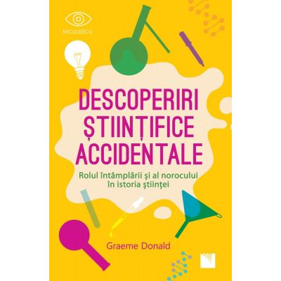 Descoperiri stiintifice accidentale - Graeme Donald