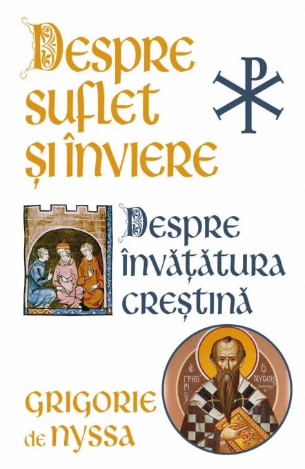 Despre Suflet si Inviere. Despre Invatatura Crestina - Sfantul Grigorie de Nyssa