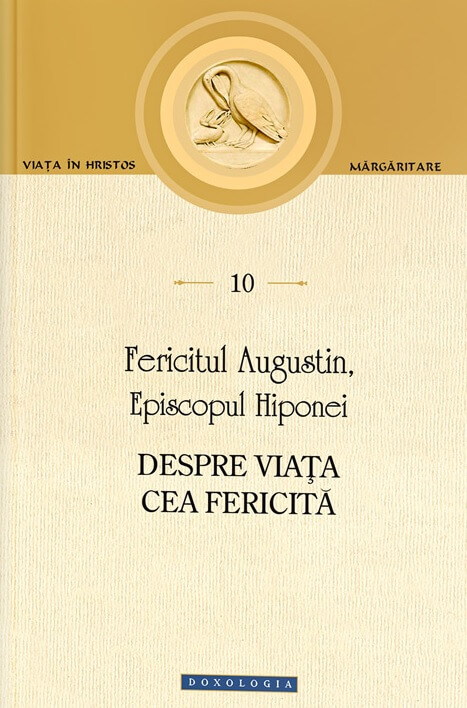 Despre viata cea fericita - Fericitul Augustin