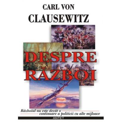 Despre razboi - Carl von Clausewitz
