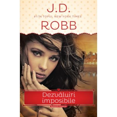 Dezvaluiri imposibile - J. D. Robb