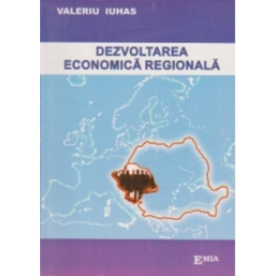 Dezvoltarea economica regionala - Valeriu Iuhas