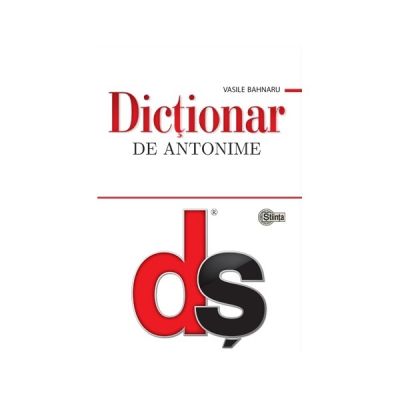 Dictionar de antonime﻿ (Bahnaru Vasile)