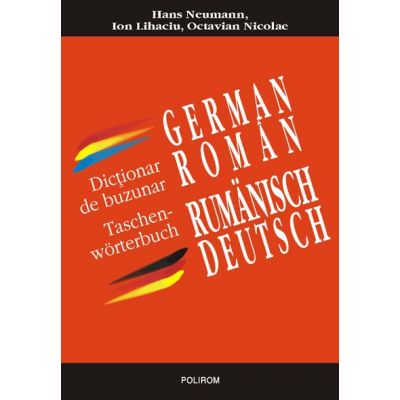 Dictionar de buzunar german-roman/roman-german - Octavian Nicolae, Hans Neumann, Ion Lihaciu