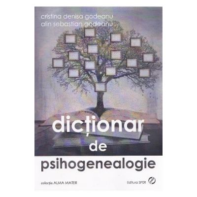 Dictionar de psihogenealogie - Cristina Denisa Godeanu