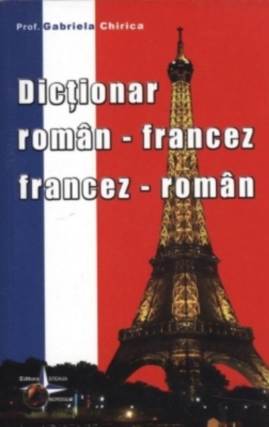 Dictionar dublu, Roman - Francez, Francez - Roman - Gabriela Chirica