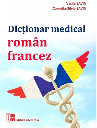 Dictionar medical roman-francez - Vasile Savin, Cornelia-Silvia Savin