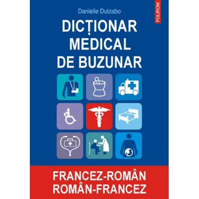 Dictionar medical de buzunar francez-roman, roman-francez - Danielle Duizabo