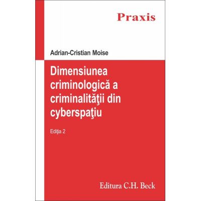 Dimensiunea criminologica a criminalitatii din cyberspatiu - Adrian Cristian Moise