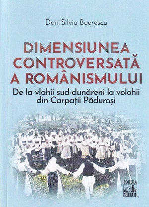 Dimensiunea controversata a romanismului - Dan-Silviu Boerescu