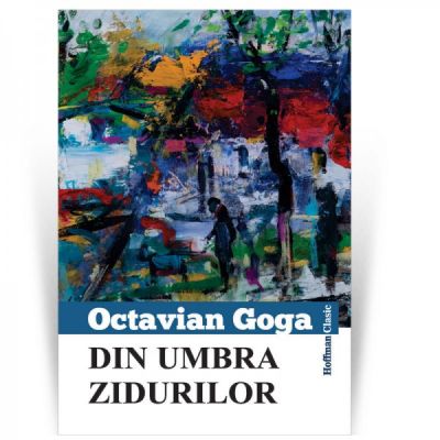 Din umbra zidurilor - Octavian Goga