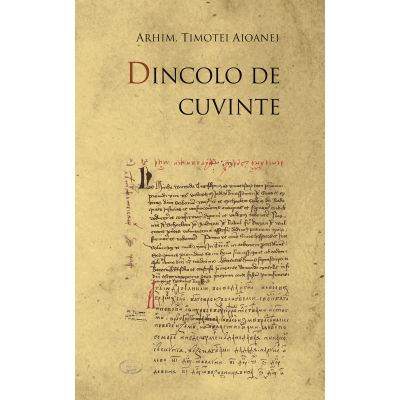 Dincolo de cuvinte - Arhim. Timotei Aioanei