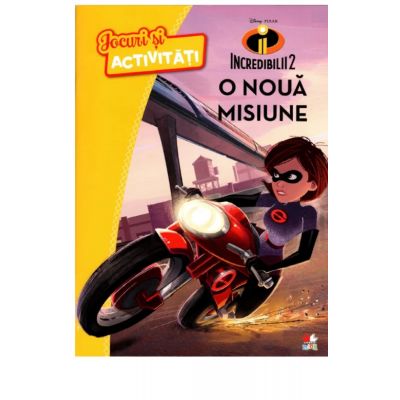 Disney Pixar. Incredibilii 2. Jocuri si activitati. O noua misiune