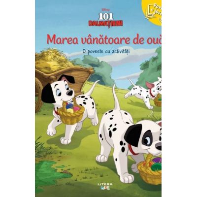 Disney. 101 dalmatieni. Marea vanatoare de oua. O poveste cu activitati