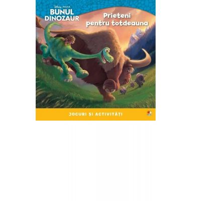 Disney. Bunul dinozaur. Prieteni pentru totdeauna