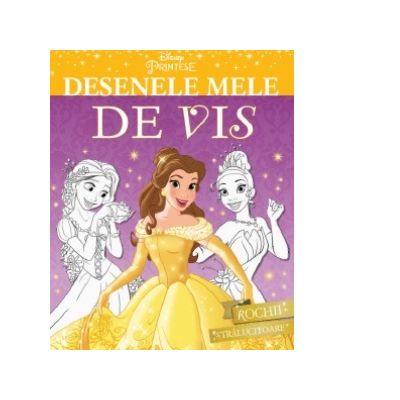 Disney. Printese. Desenele mele de vis. Rochii stralucitoare - Disney