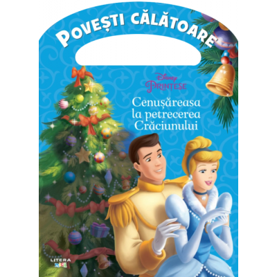 Disney. Printese. Cenusareasa la petrecerea Craciunului. Povesti calatoare - Disney