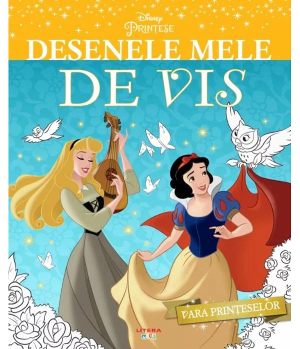 Disney. Printese. Desenele mele de vis. Vara printeselor