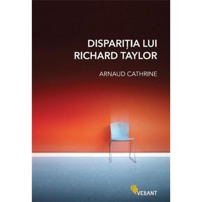 Disparitia lui Richard Taylor - Arnaud Cathrine