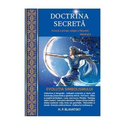Doctrina secreta. Evolutia simbolismului volumul 2 - H. P. Blavatsky