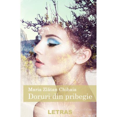 Doruri din pribegie - Maria Zlatan Chihaia