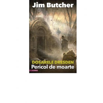 Dosarele Dresden - Pericol de moarte - Jim Butcher