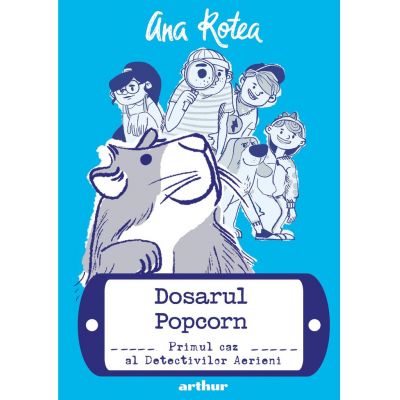 Detectivii aerieni 1. Dosarul Popcorn. Paperback - Ana Rotea