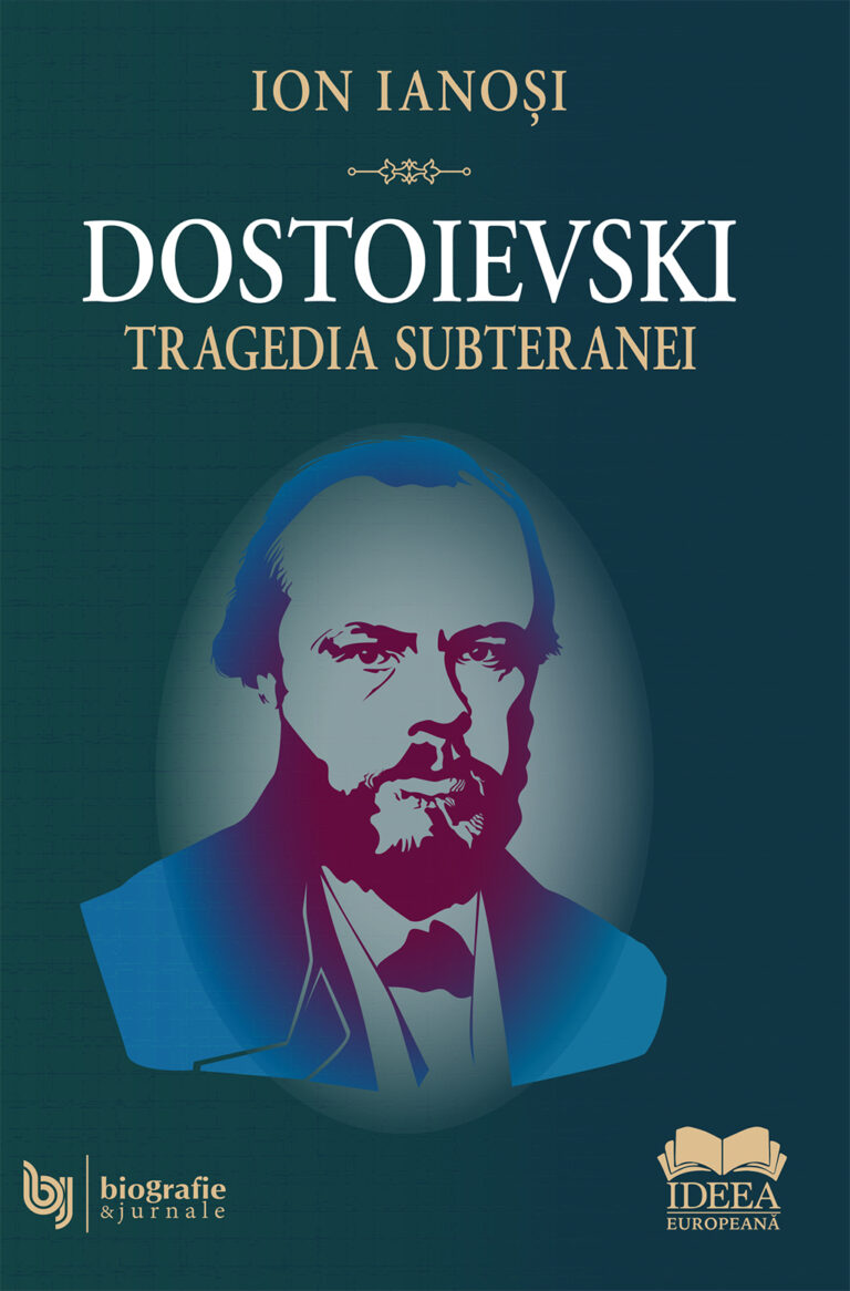 Dostoievski. Tragedia subteranei - Ion Ianosi