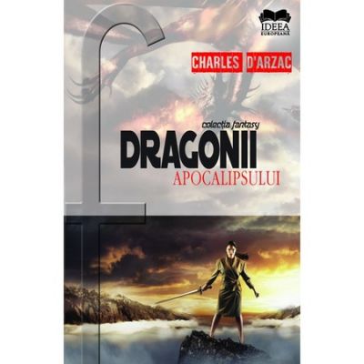 Dragonii apocalipsului - Charles d\'Arzac