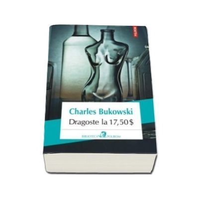 Dragoste la 17, 50 dolari - Charles Bukowski