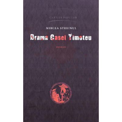Drama casei Timoteu - Mircea Streinul