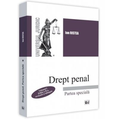 Drept penal. Partea speciala. Volumul I. Editia a 2-a - Ion Ristea