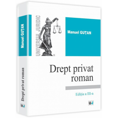 Drept privat roman. Editia a III-a - Manuel Gutan