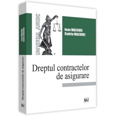 Dreptul contractelor de asigurare - Ioan Macovei, Codrin Macovei