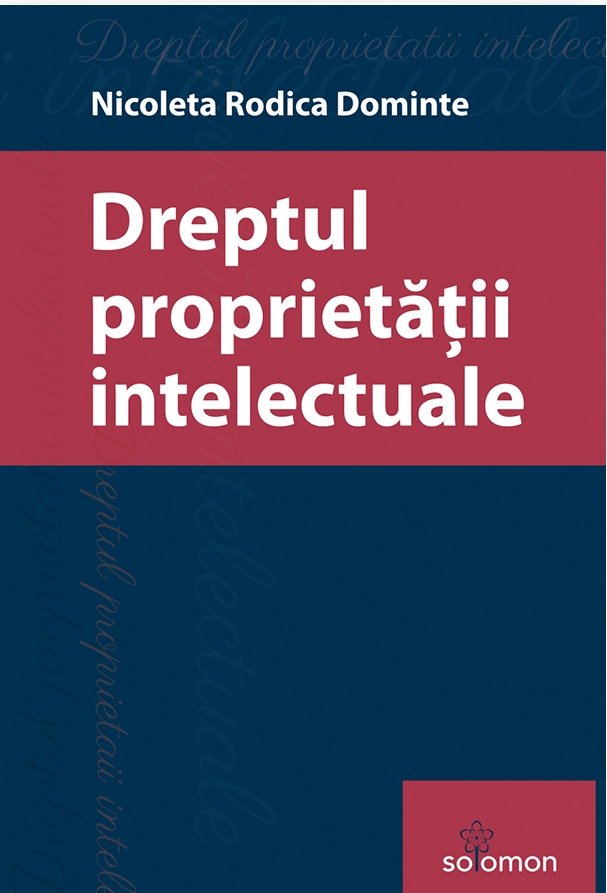 Dreptul proprietatii intelectuale - Nicoleta Rodica Dominte