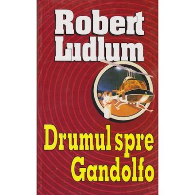 Drumul spre Gandolfo - Robert Ludlum