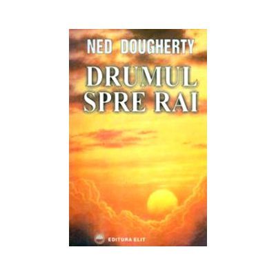 Drumul spre Rai - Ned Dougherty